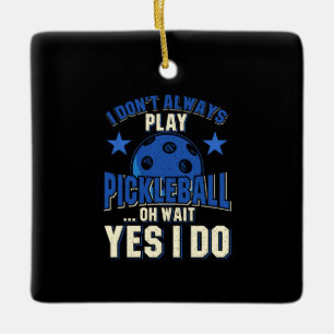Ornamento De Cerâmica Pickleball - Eu Nem Sempre Jogo Pickleball