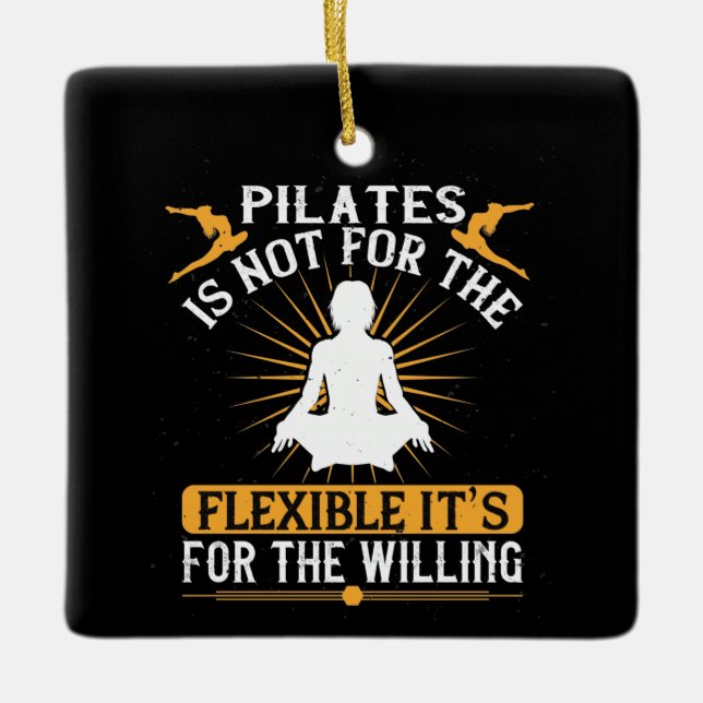 Ornamento De Cerâmica Pilates Não é Para os Flexíveis (Frente)