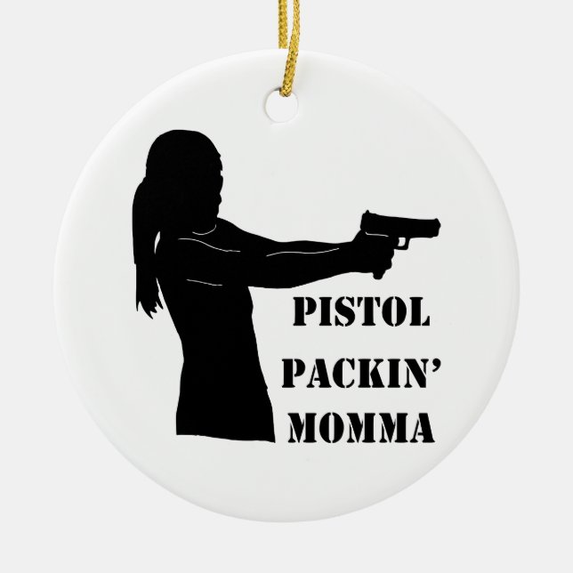 Ornamento De Cerâmica Pistol Packin' Momma (Frente)