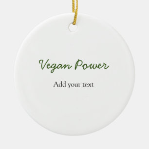 Ornamento De Cerâmica Poder vegano vá verde adicione o nome do seu texto