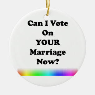 Ornamento De Cerâmica Posso eu votar em seu casamento agora?