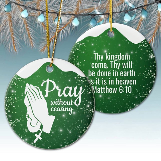 Ornamento De Cerâmica Pray without ceasing Matthew 6:10 Prayer  ⛪️ 🎄 (Customizable Pray without ceasing, Religious Holiday Decor Green Ceramic Ornament Matthew 6:10 🙏✞)