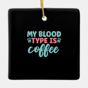 Ornamento De Cerâmica Presente de Enfermeira Meu Tipo De Sangue É Café