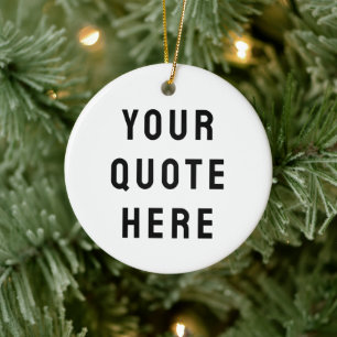 Ornamento De Cerâmica Presente de Texto Personalizado Aqui Citação Perso