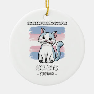 Ornamento De Cerâmica Proteger Pessoas Trans ou Morrer - Gato Fierce