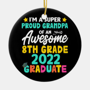 Ornamento De Cerâmica Proud Grandpa Class Of 2022 8th Grade Graduation