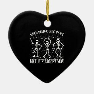 Ornamento De Cerâmica Quando você é Morto, mas é a época de Natal