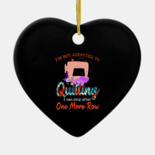 Ornamento De Cerâmica Quilter Não É Viciado Em Quilting Gift