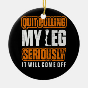 Ornamento De Cerâmica Quit Pulling My Leg Amputee Wheelchair Prosthetic