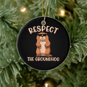 Ornamento De Cerâmica Respeite o Groundhog - Dia do Groundhog Woodchuck