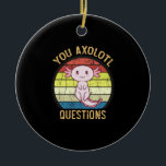 Ornamento De Cerâmica Retro 90 You Axolotl Questiona Vintage Sunset<br><div class="desc">Retro 90s Você Perguntas Axolotl Vintage Sunset,  fofo,  axolotl,  amante,  presente,  kawaii,  engraçado,  vintage,  sunset,  retro,  axolotl fish,  aspas,  memes,  presentes,  você Axolotl questiona Engraçado Axolotl T-shirt bonita Axolotl,  Vintage Sunset com Axolotl,  Perguntas gerais sobre T-Shirt</div>