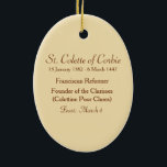 Ornamento De Cerâmica Rua. Colette of Corbie (SAU 027)<br><div class="desc">Detalhe de uma imagem antiga NeoGótica de Rua. Clara de Assisi e Suas Filhas Espirituais de um final do século 19... cromolithográfico, desenhado por Barão Jean-Baptiste Bethune (1821-1894) e publicado pela Socièté de Ruas Augustin, Bruges, Bélgica, na coleção privada de efemérsia religiosa do designer. Banquete de Rua. Coleta: 6 de...</div>