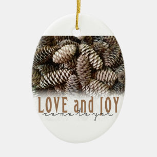 Ornamento De Cerâmica Rustic Holiday Love and Joy Pine Cone