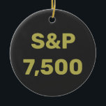 Ornamento De Cerâmica S&P 7,500 Level Stock Market Index Celebration<br><div class="desc">The Standard and Poor’s 500 or S&P 500 stock mark index tracks the performance of 500 large companies listed on the US stock exchanges. Like the DOW or NASDAQ indexes, this indicator is closely followed by business media and by professional and retail traders alike. The achievement of the level 7,...</div>