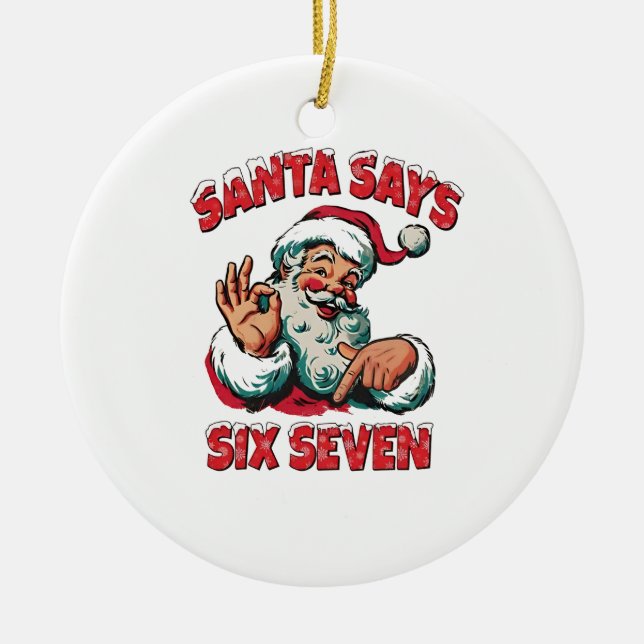 Ornamento De Cerâmica Santa Says Six Seven 6 7 Christmas Santa Claus  (Frente)