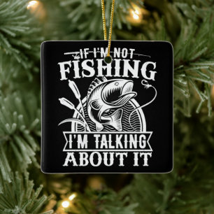 Ornamento De Cerâmica Se eu não estiver pescando o pescador Pai Humor Fu
