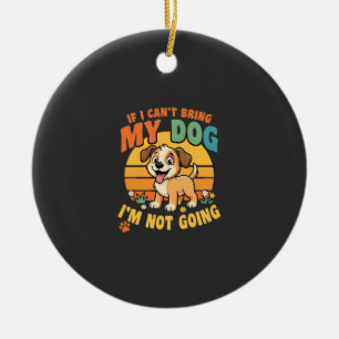 Ornamento De Cerâmica Se Eu Não Posso Levar Meu Cachorro Engraçado
