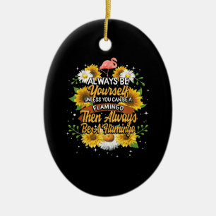 Ornamento De Cerâmica Sempre Seja Você Mesmo A Não Ser Que Possa Ser U