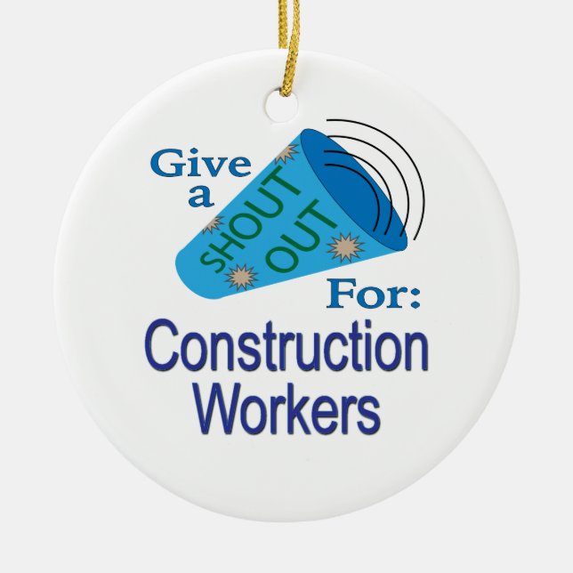 Ornamento De Cerâmica Shout Out for Construction Workers (Frente)