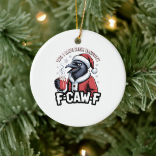Ornamento De Cerâmica Sim, Eu Fui Travesso F-Caw-F Divertido Natal