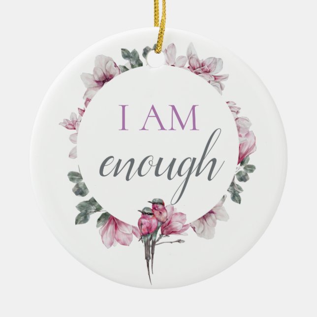 Ornamento De Cerâmica Simple Inspiring I Am Enough Affirmation (Frente)