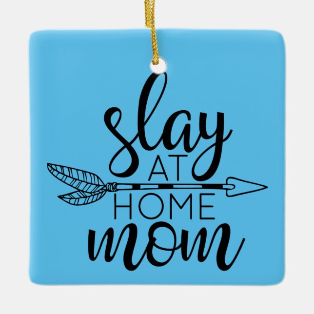 Ornamento De Cerâmica Slay at home mom (Frente)