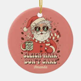 Ornamento De Cerâmica Sleigh Hair Don’t Care Funny Christmas Ornament