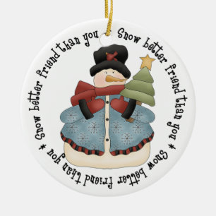 Ornamento De Cerâmica Snow Melhor Amigo Do Que Você - Boneco de Neve