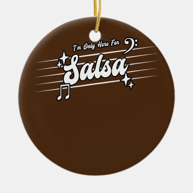 Ornamento De Cerâmica Só estou aqui para Salsa Dance Salsa (Frente)