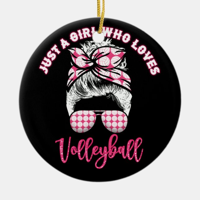 Ornamento De Cerâmica Só Uma Menina Que Ama Garotas De Voleibol (Frente)