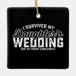 Ornamento De Cerâmica Sobrevivi ao Casamento da Minha Filha Mas Meu Cart