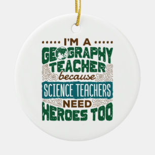 Ornamento De Cerâmica Sou um professor de Geografia, Engraçado Heroes.