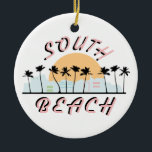 Ornamento De Cerâmica South Beach<br><div class="desc">Mostre orgulho na sua cidade favorita e faça um excelente de guardar com esta design em t-shirts, jaquetas, camisas, chapéus e muito mais!</div>