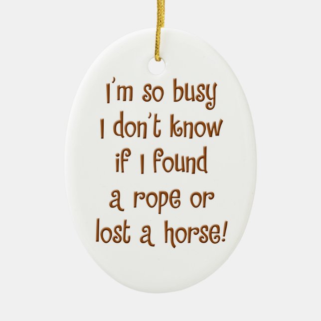 Ornamento De Cerâmica Tão ocupado! (Frente)