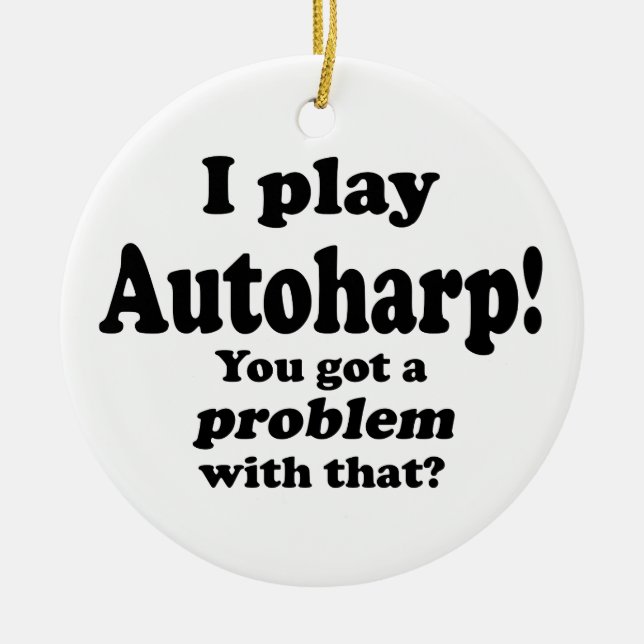 Ornamento De Cerâmica Tenho Um Problema Com Isso, Autoharp (Frente)