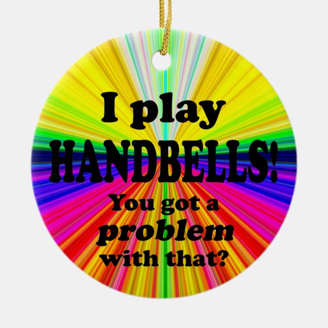 Ornamento De Cerâmica Tenho Um Problema Com Isso, Handbells (Frente)