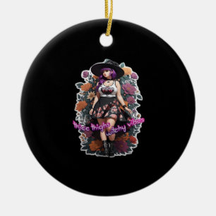 Ornamento De Cerâmica Thicc Thighs Witchy Vibes - Whimsigoth Witch-Core