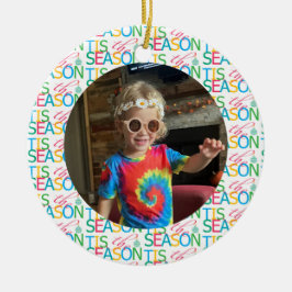 Ornamento De Cerâmica Tis the Season Photo Christmas Ornament