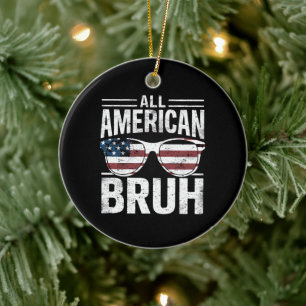 Ornamento De Cerâmica Todo o Bruh Americano do Dia 4 de Julho Patriota 