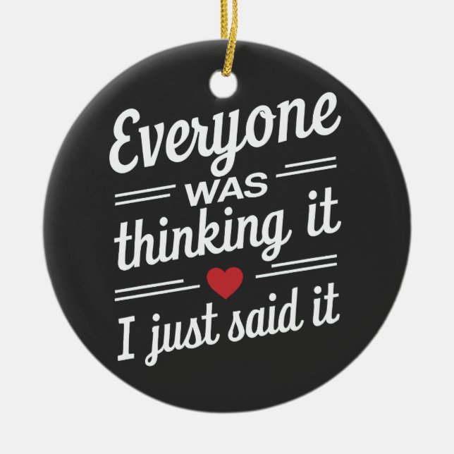 Ornamento De Cerâmica Todos Pensavam Que Eu Disse Engraçado (Frente)