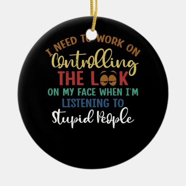 Ornamento De Cerâmica Trabalhar Para Controlar Olhos Em Minha Cara Ouvin (Frente)