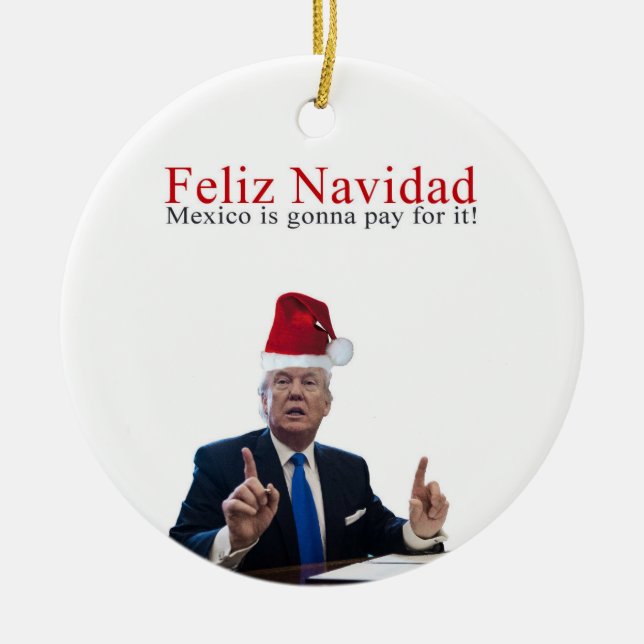 Ornamento De Cerâmica Trump. Feliz Navidad, o México vai pagar por isso! (Frente)