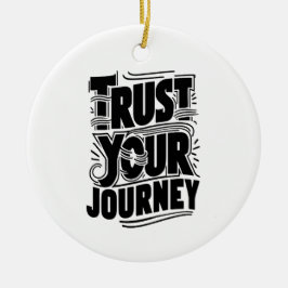 Ornamento De Cerâmica Trust Your Journey Vertical Typography Art