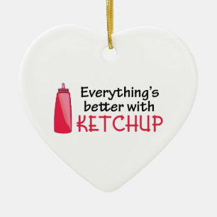 Ornamento De Cerâmica Tudo é melhor com ketchup