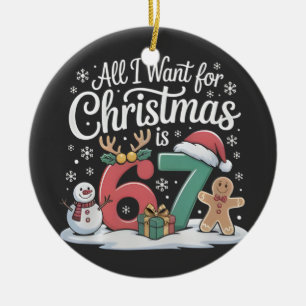 Ornamento De Cerâmica Tudo o que eu Quero para o Natal é 67 Sessenta e S