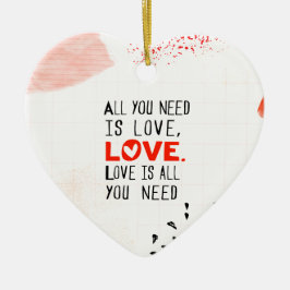 Ornamento De Cerâmica Tudo que você precisa é amor