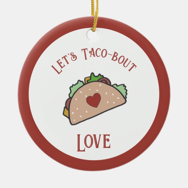 Ornamento De Cerâmica Vamos personalizável Taco-bout Love (Frente)