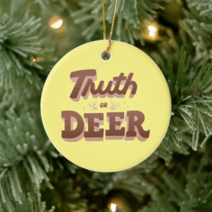 Ornamento De Cerâmica Verdade ou Deer Funny Pun