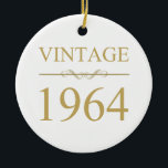 Ornamento De Cerâmica Vintage 1964 60th Birthday<br><div class="desc">Uma ideia simples,  mas legal,  de um presente de ano de nascimento para homens e mulheres celebrando um aniversário marcante com rico de ouro.</div>