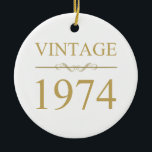 Ornamento De Cerâmica Vintage 1974 50th Birthday<br><div class="desc">Uma ideia simples,  mas legal,  de um presente de ano de nascimento para homens e mulheres celebrando um aniversário marcante com rico de ouro.</div>
